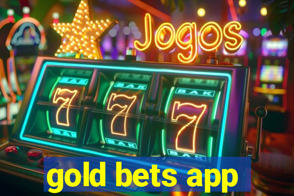 gold bets app