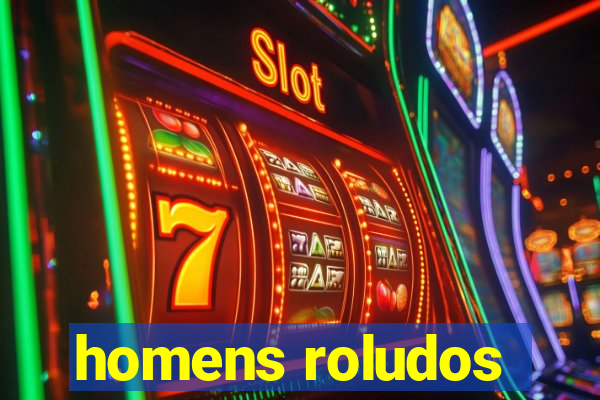 homens roludos