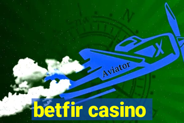 betfir casino