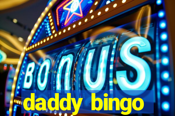 daddy bingo