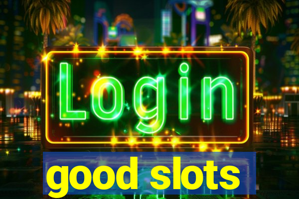 good slots