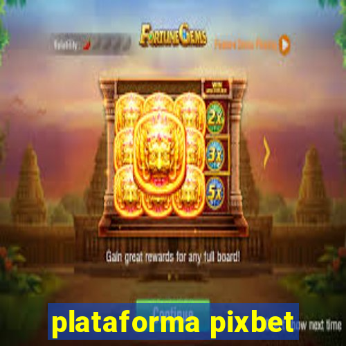 plataforma pixbet