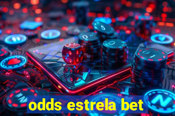 odds estrela bet