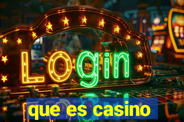 que es casino