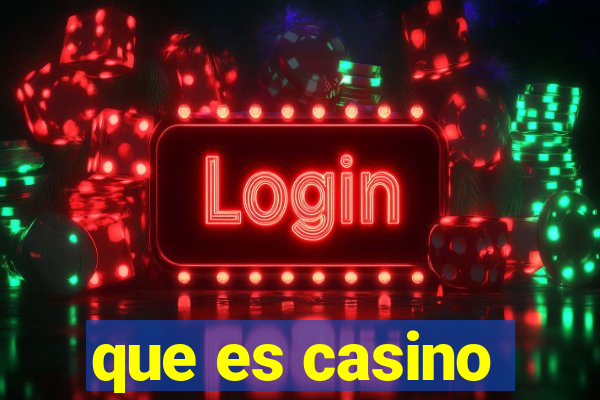 que es casino