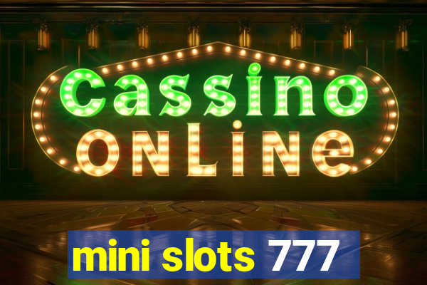 mini slots 777