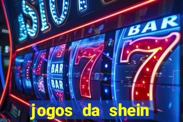 jogos da shein para ganhar pontos