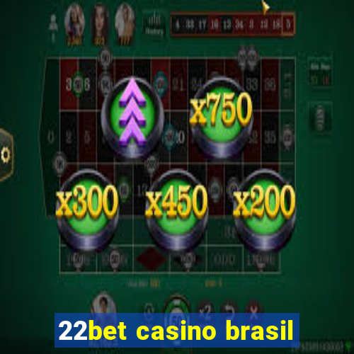 22bet casino brasil