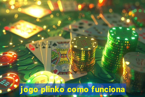 jogo plinko como funciona