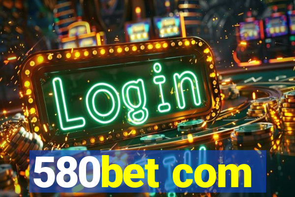 580bet com