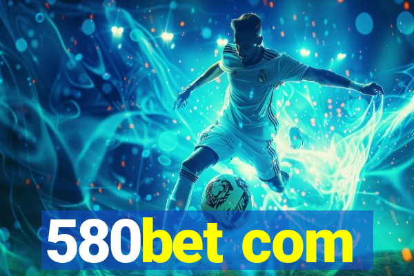 580bet com