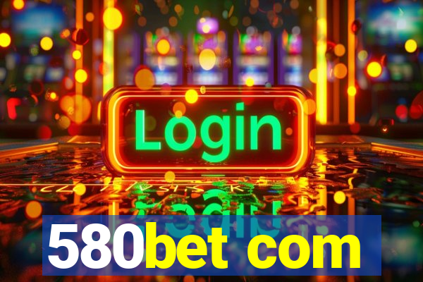 580bet com