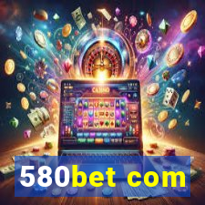 580bet com