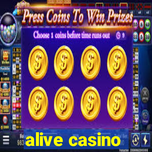 alive casino