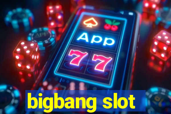 bigbang slot