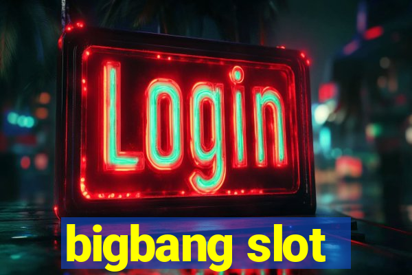 bigbang slot