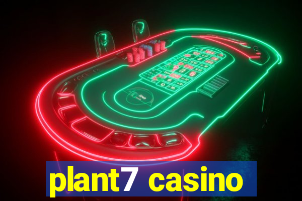 plant7 casino