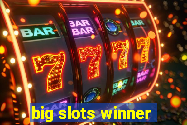 big slots winner