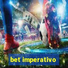 bet imperativo