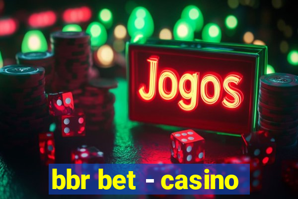 bbr bet - casino