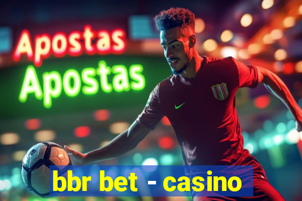 bbr bet - casino