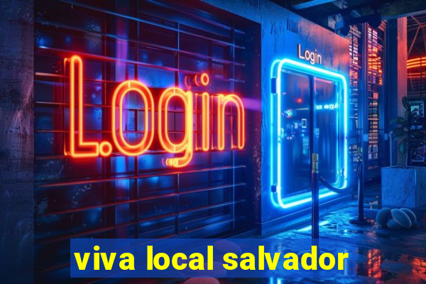 viva local salvador