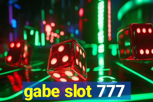 gabe slot 777