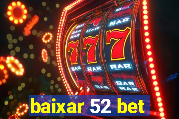 baixar 52 bet