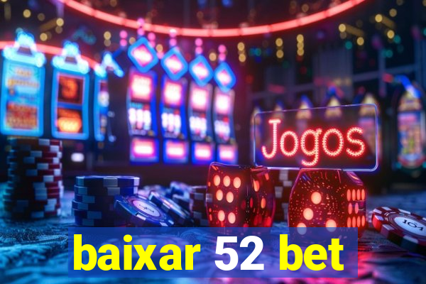 baixar 52 bet