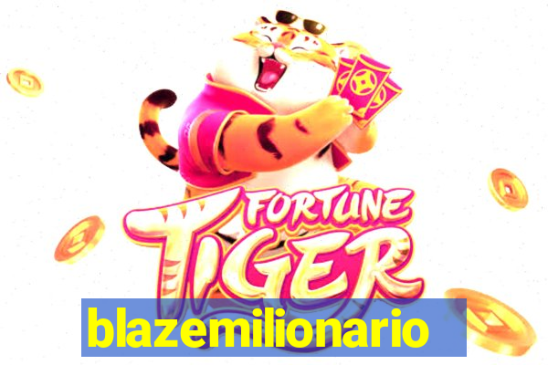 blazemilionario