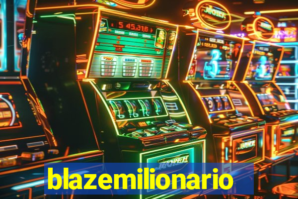 blazemilionario