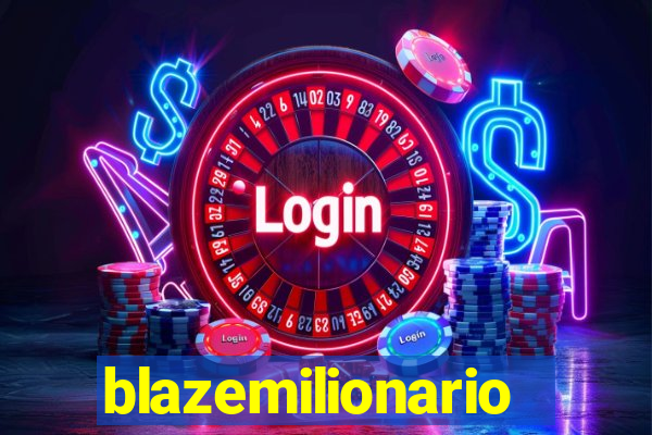 blazemilionario