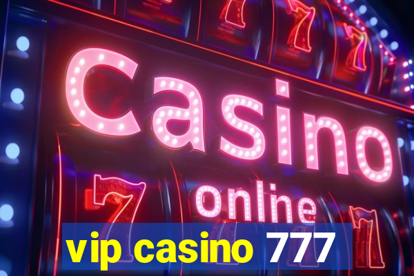 vip casino 777