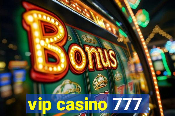 vip casino 777