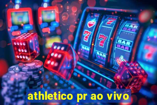 athletico pr ao vivo