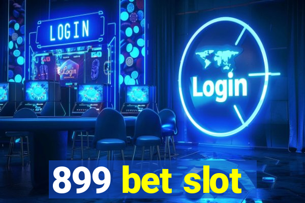 899 bet slot