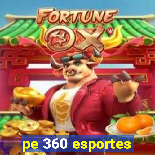 pe 360 esportes