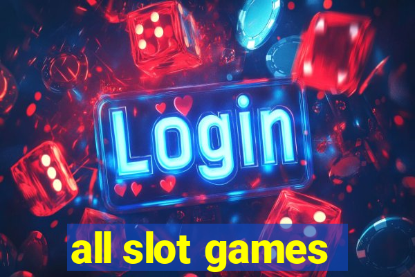 all slot games