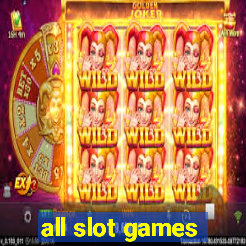 all slot games