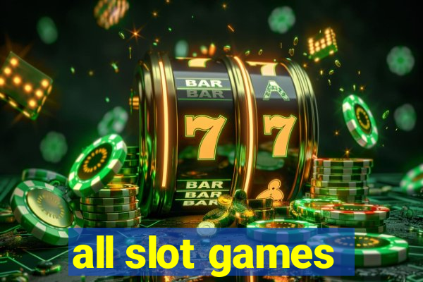 all slot games