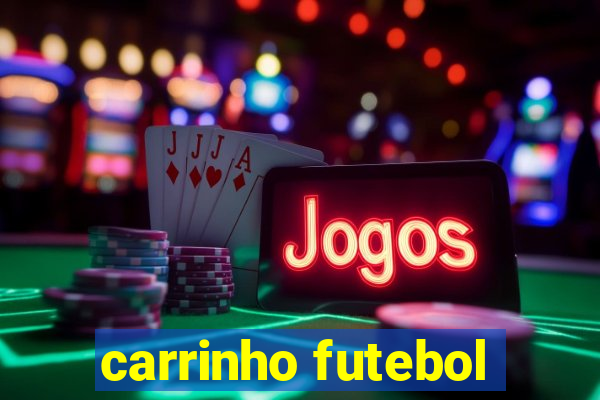 carrinho futebol