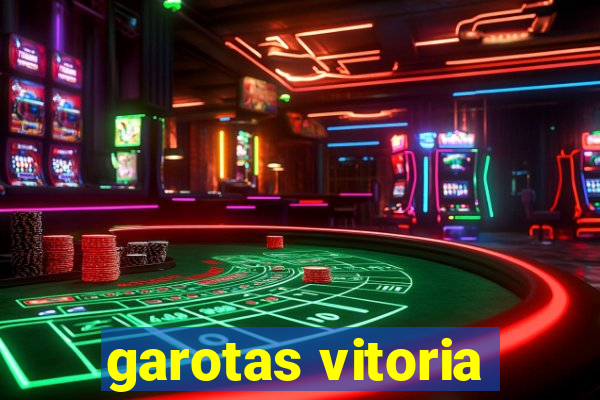 garotas vitoria