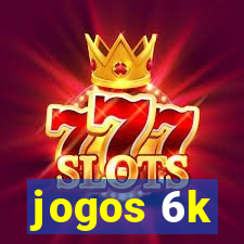 jogos 6k