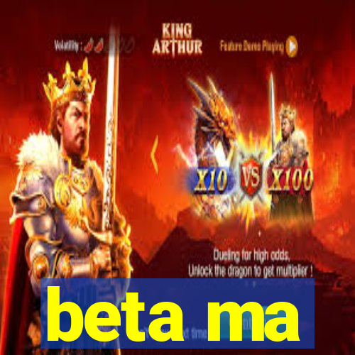 beta ma