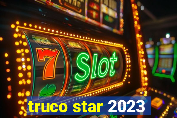 truco star 2023