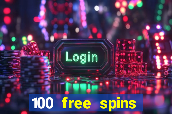 100 free spins online casino