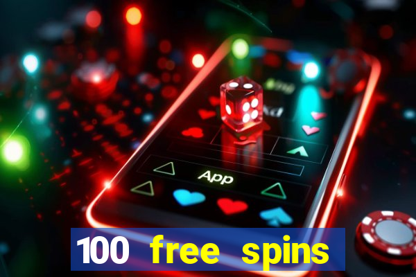 100 free spins online casino