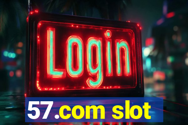 57.com slot