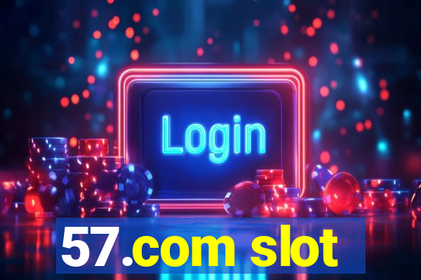 57.com slot