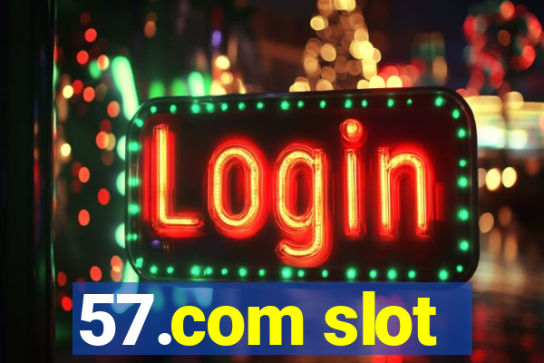 57.com slot